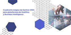 Cuadrante mágico de Gartner 2021 para plataformas de Analítica y Business Intelligence