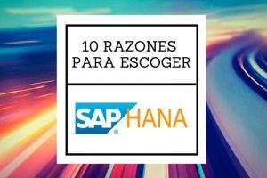 Diez razones por las que los clientes eligen SAP HANA