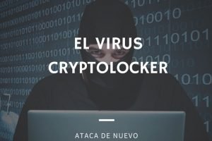 El virus Cryptolocker ataca de nuevo