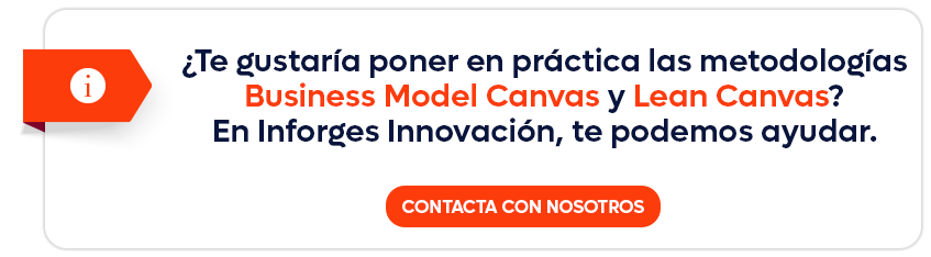 ¿Te gustaría poner en práctica las metodologías Business Model Canvas y Lean Canvas? En Inforges Innovación, te podemos ayudar.