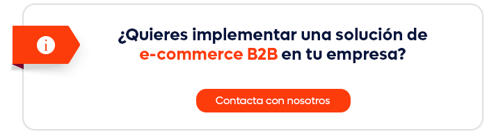 ¿Quieres implementar una solución de e-commerce b2b en tu empresa?