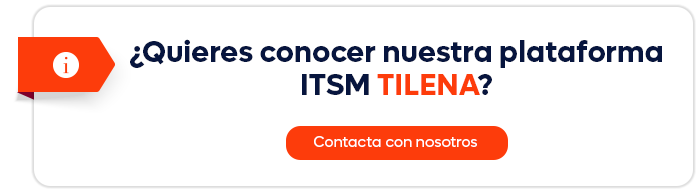 ¿Quieres conocer nuestra plataforma ITSM TILENA? 
