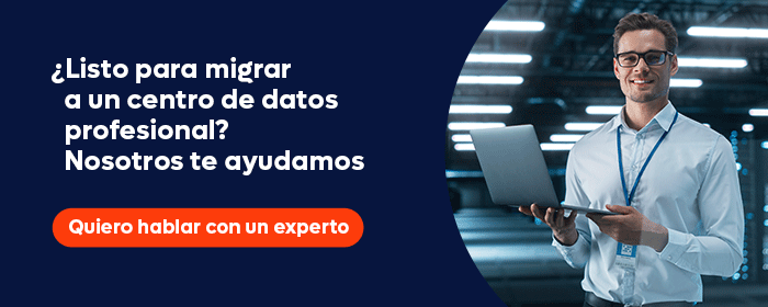 ¿Listo para migrar a un centro de datos profesional? Nosotros te ayudamos.