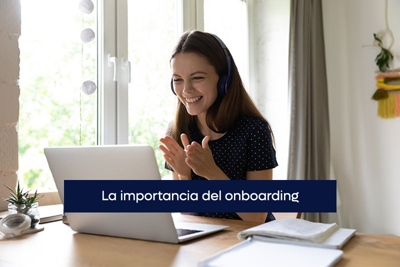 La importancia del onboarding desde el primer día