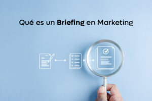 Qué es un Briefing en Marketing, mejores consejos para hacerlo