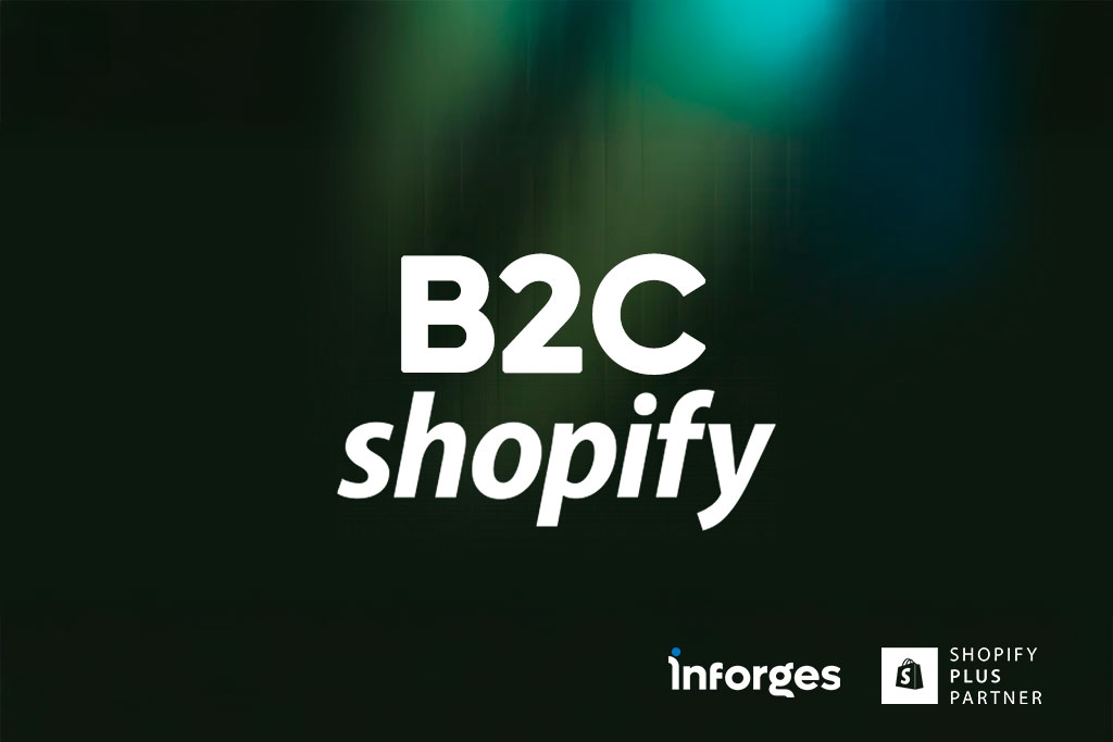 Shopify B2C: La plataforma ecommerce para vender más y fidelizar mejor 1 Shopify B2C: La plataforma ecommerce para vender más y fidelizar mejor