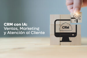 CRM con Inteligencia Artificial: Ventas, Marketing y Atención al Cliente