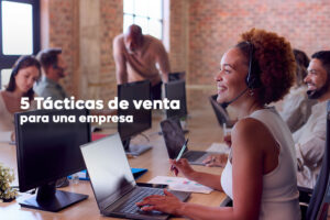 5 Tácticas de venta para una empresa