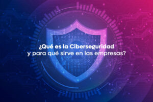 ¿Qué es la ciberseguridad y para qué sirve en las empresas?