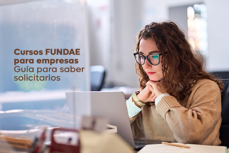 Cursos FUNDAE para empresas: Guía para saber solicitarlos
