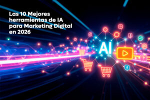 Las 10 mejores herramientas de IA para Marketing Digital en 2026
