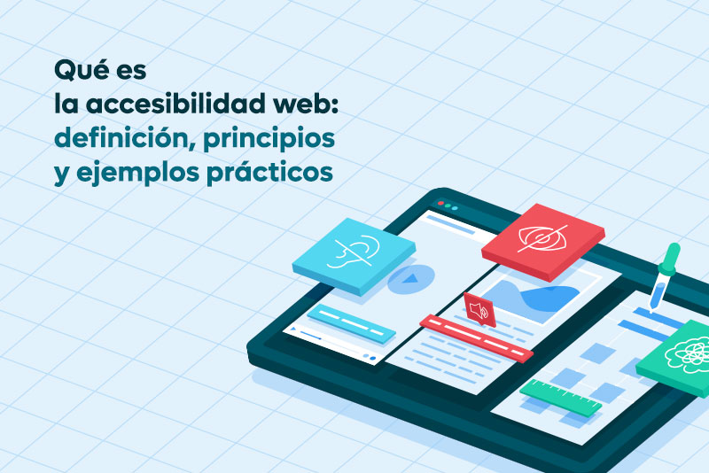 Qué es la accesibilidad web: definición, principios y ejemplos prácticos