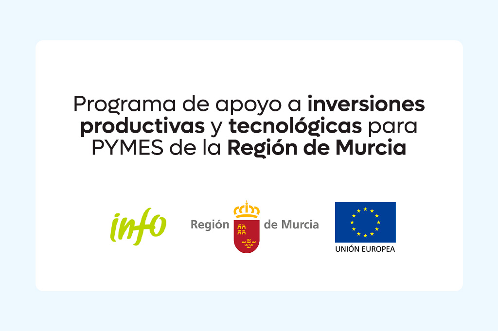 Ayudas para inversiones productivas y tecnológicas de pymes en la Región de Murcia