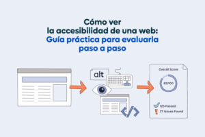 ¿Cómo ver la accesibilidad de una web? Guía práctica para evaluarla paso a paso