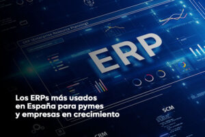 Los ERP’s más usados en España para pymes y empresas en crecimiento en 2026