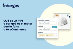 ¿Qué es un PIM y por qué es el motor que le falta a tu eCommerce?
