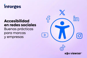 Accesibilidad en redes sociales: buenas prácticas para marcas y empresas