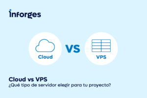 Cloud vs VPS: ¿Qué tipo de servidor elegir para tu proyecto?
