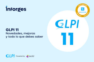 GLPI 11: Novedades, mejoras y todo lo que debes saber sobre la nueva versión