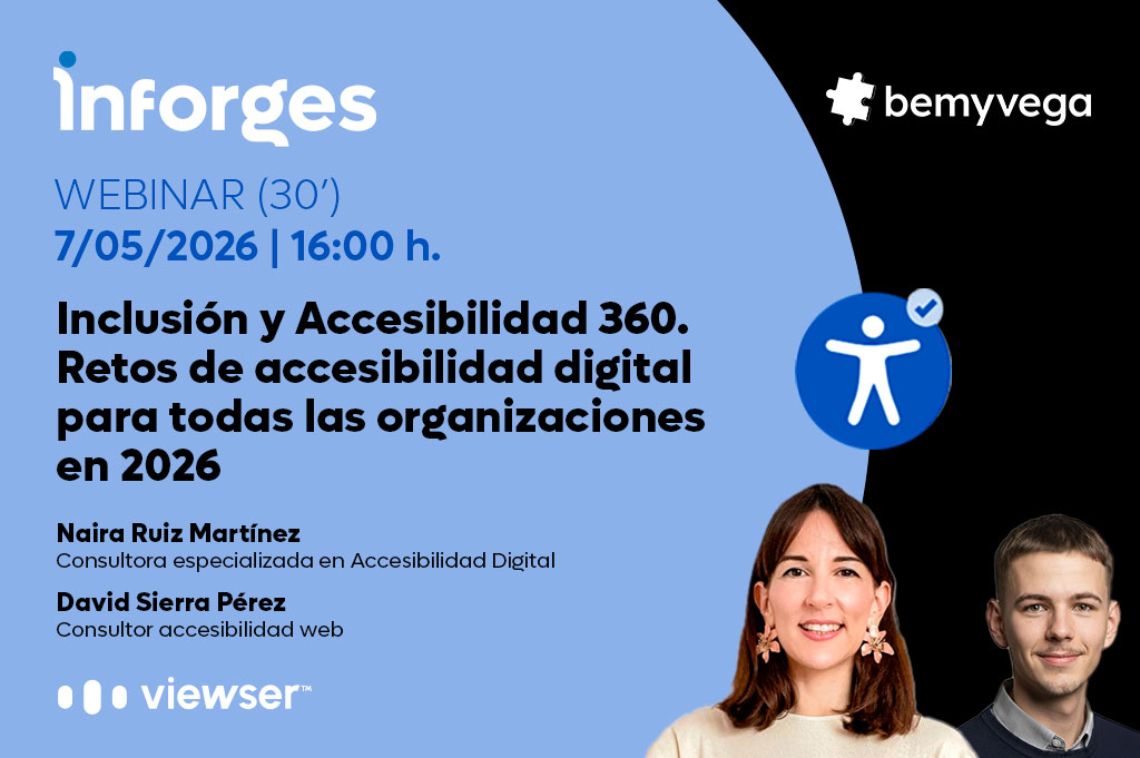 Eventos 5 Webinar Inclusión y Accesibilidad 360. Retos de accesibilidad digital para todas las organizaciones en 2026