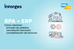 RPA + ERP: cómo robotizar la entrada de pedidos, conciliación bancaria y contabilización de facturas