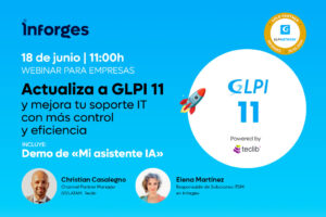 Actualiza a GLPI 11 y mejora tu soporte IT con más control y eficiencia