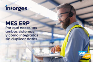 MES ERP: por qué necesitas ambos sistemas y cómo integrarlos sin duplicar datos